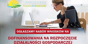 LGD Razem dla Radomki ogłasza nabór wniosków: Premie na rozpoczęcie działalności gospodarczej