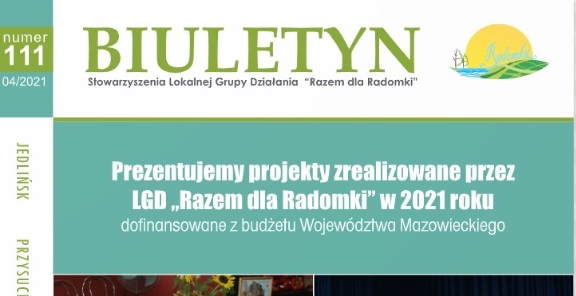 Biuletyn o projektach LGD Razem dla Radomki – realizowanych w 2021 roku z zakresu promocji dziedzictwa kulinarnego Mazowsza , ekologii i ochrony środowiska.