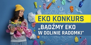 Uwaga Konkurs „Eko w Dolinie Radomki” wydłużony do 20 listopada!