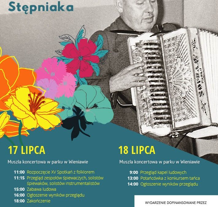 Zapraszamy na XV Spotkania z Folklorem im. Stanisława Stępniaka w Wieniawie. Wydarzenie dofinansowane przez LGD