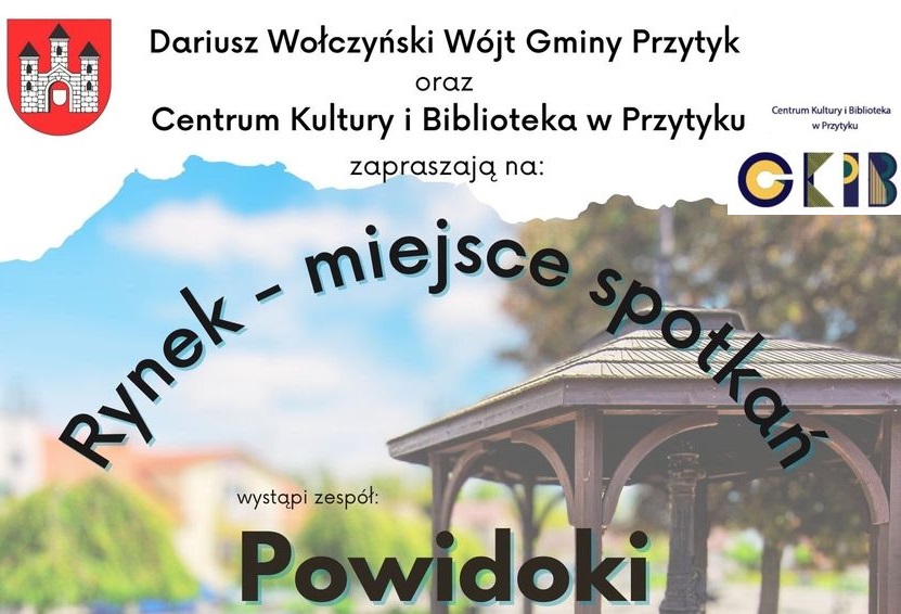 Rynek – Miejsce Spotkań w Przytyku. Zapraszamy na koncert zespołu POWIDOKI dofinansowany w ramach projektu LGD.