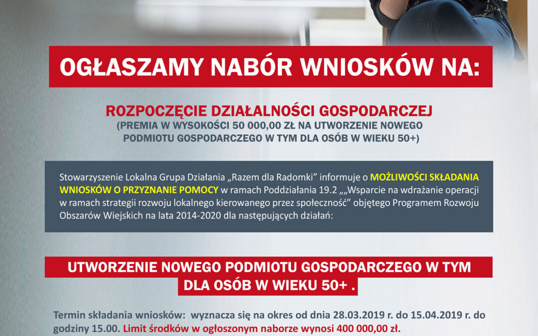 LGD Razem dla Radomki ogłasza nabór wniosków na przyznanie premii w kwocie 50 000,00 zł na rozpoczęcie działalności gospodarczej.