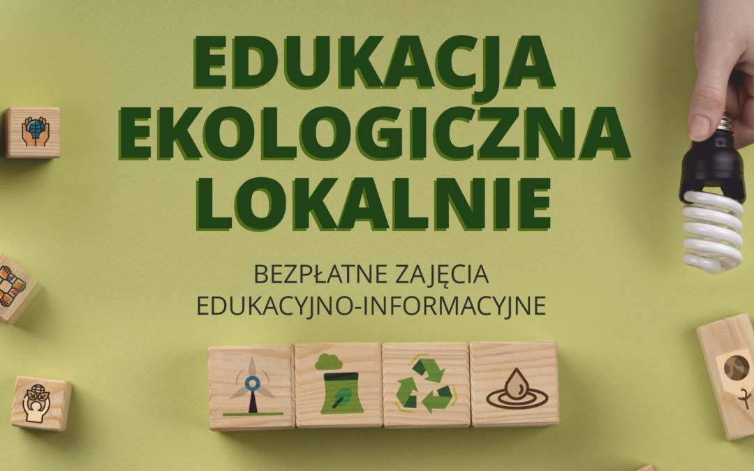 „Edukacja ekologiczna lokalnie”