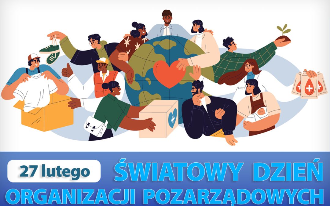27 lutego – Światowy Dzień Organizacji Pozarządowych!